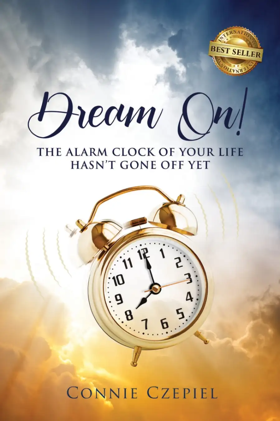 Dream On! The Alarm Clock of Your Live Hasn't Gone Off Yet Image